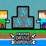 Friends Battle Diamonds